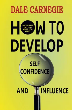 How to Develop Self-confidence and Influence Hardcover  January 15, 2023
