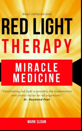 Red Light Therapy: Miracle Medicine Hardcover  January 22, 2020